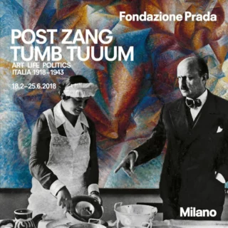 il progetto espositivo Post Zang Tumb Tuuum. Art Life Politics: Italia 1918-1943